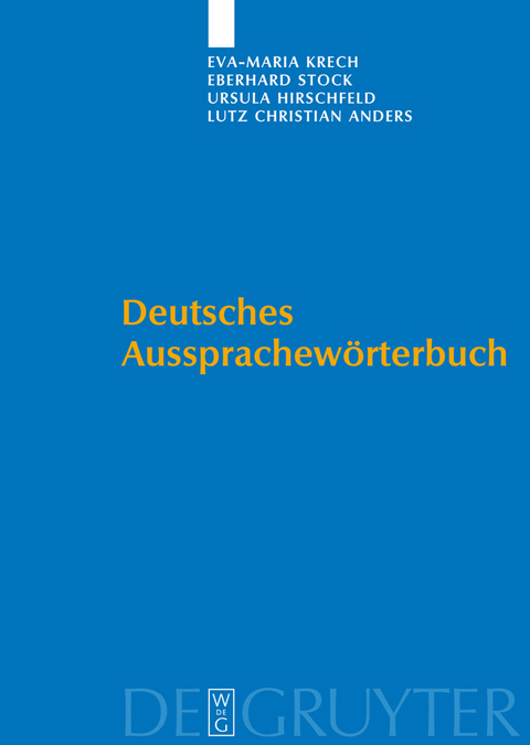 Deutsches Aussprachew&ouml;rterbuch - Eva-Maria Krech, Eberhard Stock, Ursula Hirschfeld, Lutz-Christian Anders