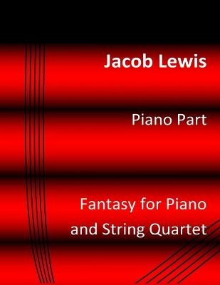 Fantasy for Piano and String Quartet - Jacob Lewis