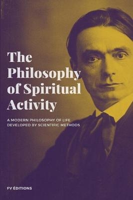 The Philosophy of Spiritual Activity - Rudolf Steiner