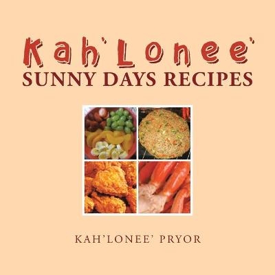Kah'Lonee' Sunny Days Recipes - Kah'Lonee' Pryor