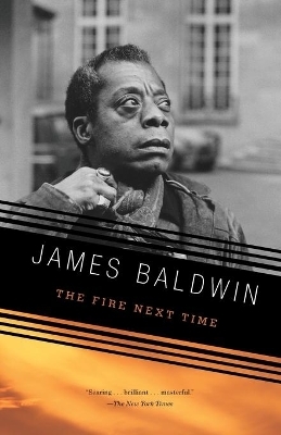 The Fire Next Time - James Baldwin