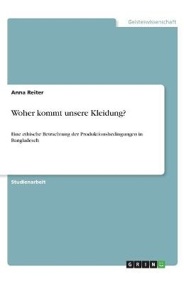 Woher kommt unsere Kleidung? - Anna Reiter