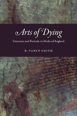 Arts of Dying - D Vance Smith