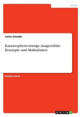 Katastrophenvorsorge. AusgewÃ¤hlte Konzepte und MaÃnahmen