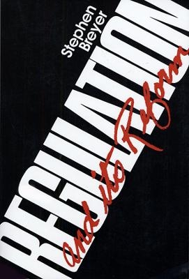 Regulation and Its Reform - Stephen Breyer