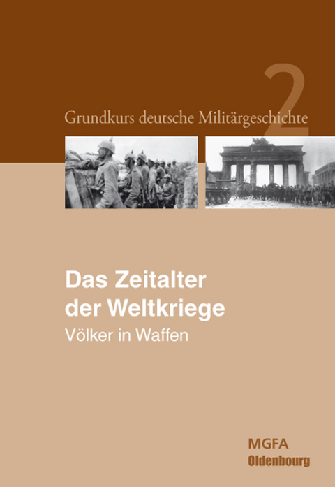 Grundkurs deutsche Militärgeschichte Bd. 2: Das Zeitalter der Weltkriege - 
