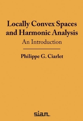 Locally Convex Spaces and Harmonic Analysis - Philippe G. Ciarlet