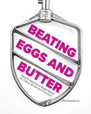 Beating Eggs and Butter - Mike Sweetman