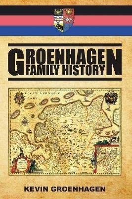 Groenhagen Family History - Kevin Groenhagen