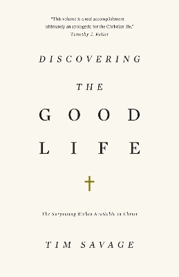 Discovering the Good Life - Tim Savage
