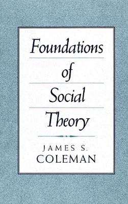 Foundations of Social Theory - James Coleman
