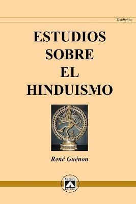 Estudios Sobre El Hinduismo -  Gu&eacute;non