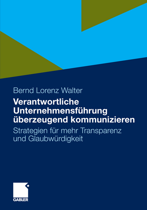 Verantwortliche Unternehmensf&uuml;hrung &uuml;berzeugend kommunizieren - Bernd Lorenz Walter