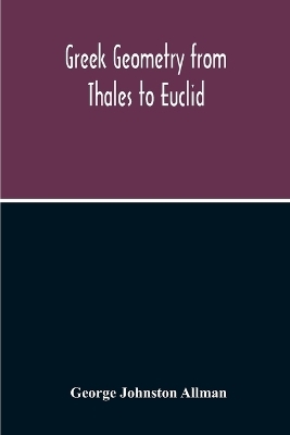 Greek Geometry From Thales To Euclid
