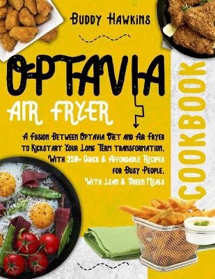 Optavia Air Fryer Cookbook - Christina Chlebowski, Buddy Hawkins Hawkins