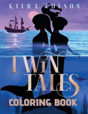Twin Tales Coloring Book - Kiera Colson