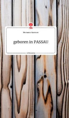 geboren in PASSAU. Life is a Story - story.one - Hermann Karosser