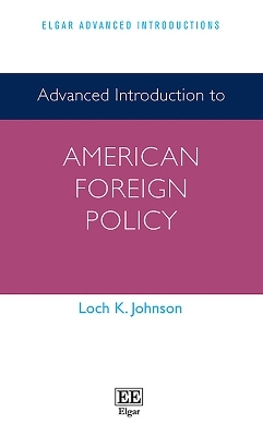 Advanced Introduction to American Foreign Policy - Loch K. Johnson