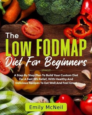 The Low FODMAP Diet For Beginners - Emily McNeil