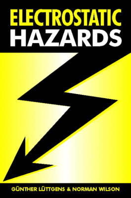 Electrostatic Hazards -  Gunter Luttgens,  Norman Wilson