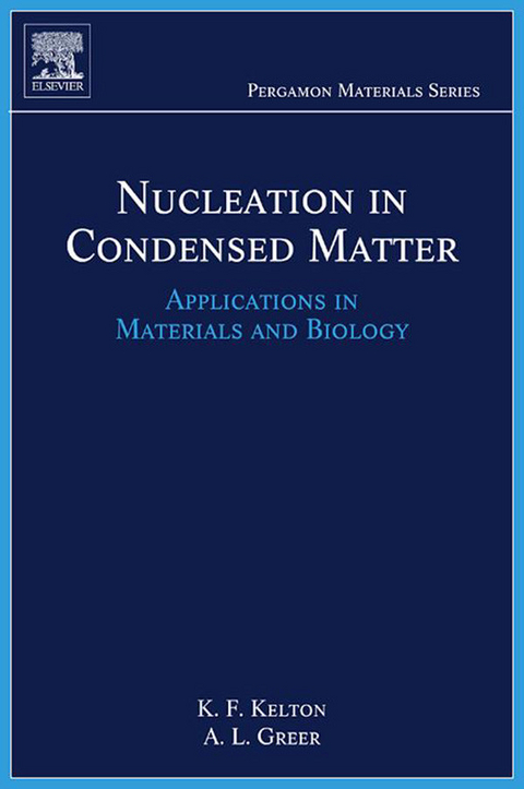 Nucleation in Condensed Matter -  Alan Lindsay Greer,  Ken Kelton