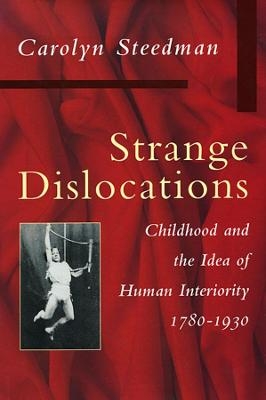 Strange Dislocations - Carolyn Steedman