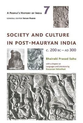 A People′s History of India 7 – Society and Culture in Post–Mauryan India, C. 200 BC–AD 300