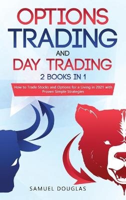 Options Trading and Day Trading - Samuel Douglas