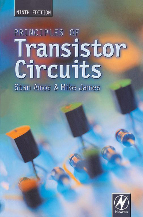 Principles of Transistor Circuits -  S W Amos,  Mike James