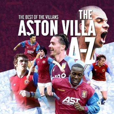 The A- Z of Aston Villa FC - Simon Goodyear