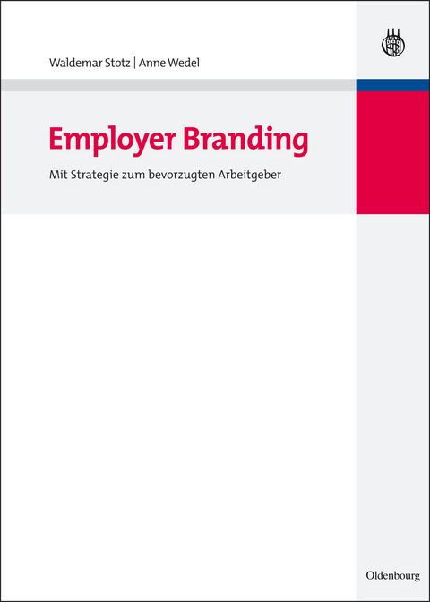 Employer Branding. -  Waldemar Stotz,  Anne Wedel