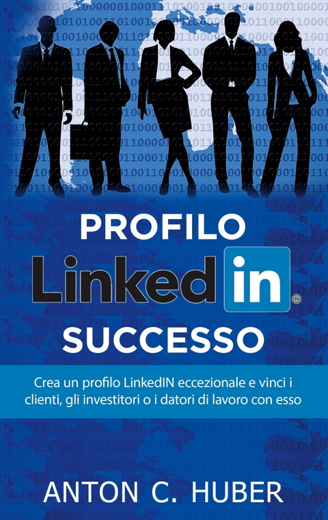 Profilo LinkedIN - successo - Anton C Huber