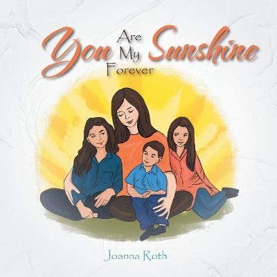 You Are My Forever Sunshine - Joanna Roth