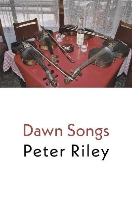 Dawn Songs - Peter Riley