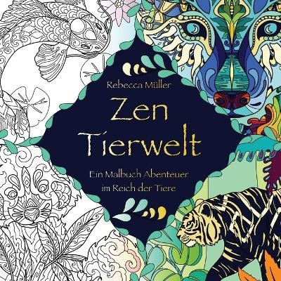 Zen Tierwelt - Rebecca Seraphine MÃ¼ller