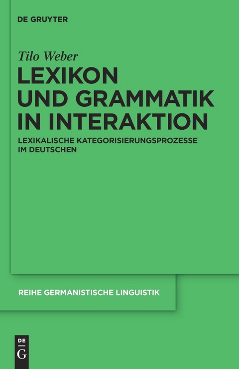 Lexikon und Grammatik in Interaktion - Tilo Weber