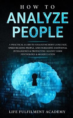 How To Analyze People - Life Fulfilment Academy