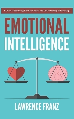 Emotional Intelligence - Lawrence Franz