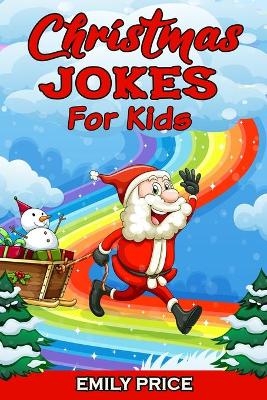 Christmas Jokes for Kids - Emily Price