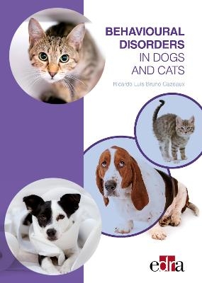 Behavioural Disorders in Dogs and Cats - Ricardo Luis Bruno Cazeaux