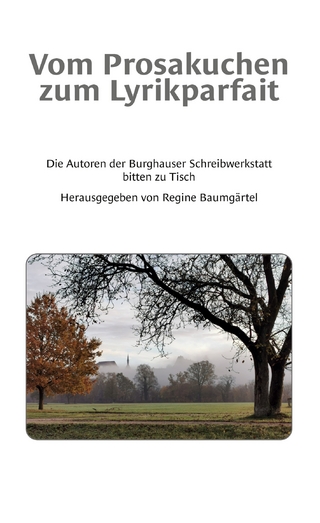 Vom Prosakuchen zum Lyrikparfait