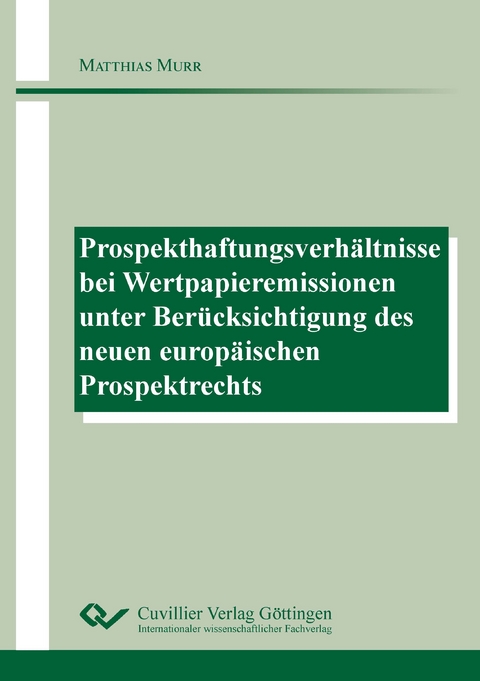 Prospekthaftungsverh&auml;ltnisse bei Wertpapieremissionen unter Ber&uuml;cksichtigung des neuen europ&auml;ischen Prospektrechts - Matthias Murr