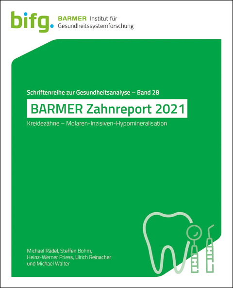 BARMER Zahnreport 2021 - Michael R&auml;del, Steffen Bohm, Heinz-Werner Priess, Ulrich Reinacher, Michael Walter