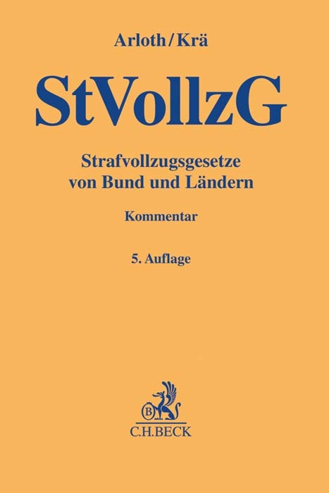 Strafvollzugsgesetze von Bund und L&auml;ndern. StVollzG - Frank Arloth, Horst Kr&auml;