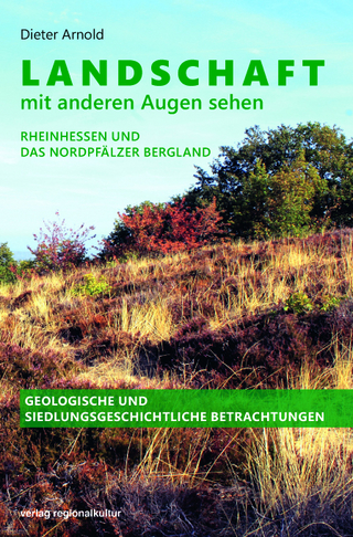 Landschaft mit anderen Augen sehen