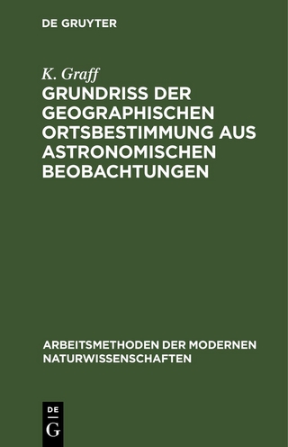 Grundriß der geographischen Ortsbestimmung aus astronomischen Beobachtungen