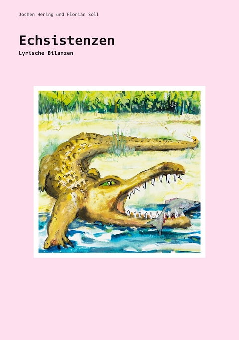 Echsistenzen - Jochen Hering, Florian S&ouml;ll