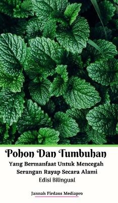 Pohon Dan Tumbuhan Yang Bermanfaat Untuk Mencegah Serangan Rayap Secara Alami Edisi Bilingual Hardcover Version