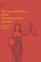 Law and Ethics of the Pharmaceutical Industry
