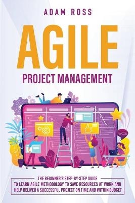 Agile Project Management - Adam Ross